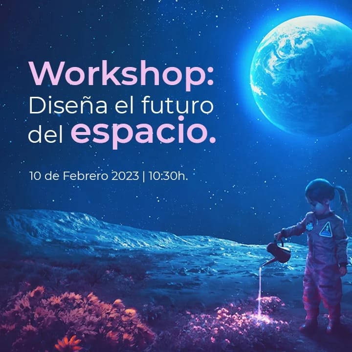 Workshop: Diseña el futuro del espacio